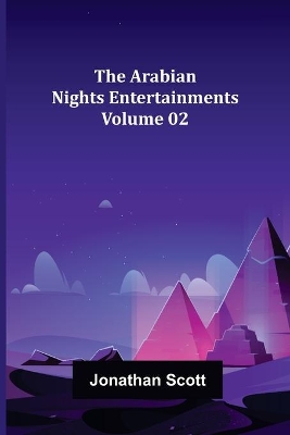 The Arabian Nights Entertainments - Volume 02 book