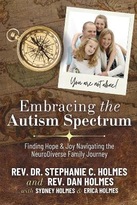 Embracing the Autism Spectrum: Finding Joy & Hope Navigating the NeuroDiver: A faith integrated guide from personal and professional experience book