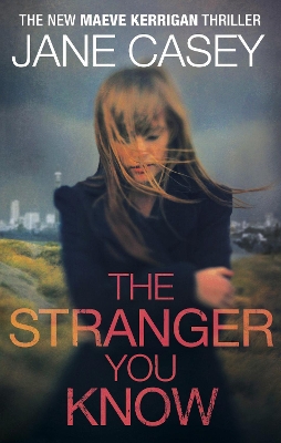 Stranger You Know by Jane Casey