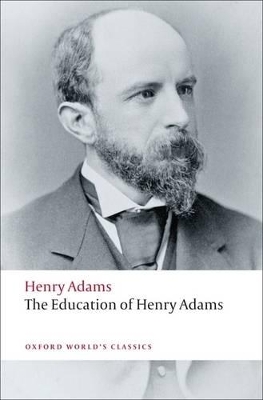 Education of Henry Adams by Henry Adams