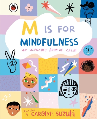 M is for Mindfulness: An Alphabet Book of Calm book