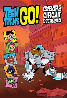 Teen Titans Go! (TM): Cyborg Circuit Overload book