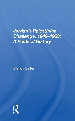 Jordan's Palestinian Challenge, 1948-1983: A Political History book