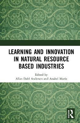 Learning and Innovation in Natural Resource Based Industries by Allan Dahl Andersen