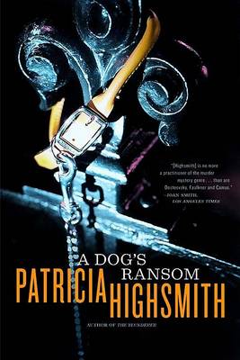 A Dog's Ransom by Patricia Highsmith