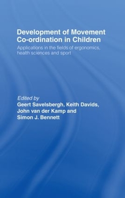 Development of Movement Coordination in Children by Geert Savelsbergh