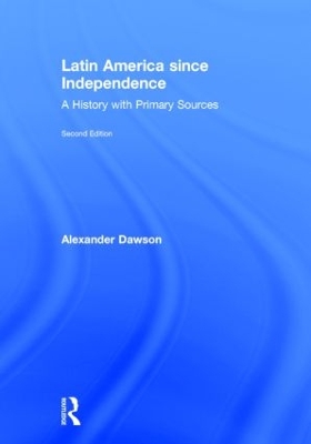 Latin America since Independence by Alexander Dawson