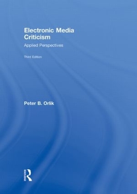 Electronic Media Criticism by Peter B. Orlik
