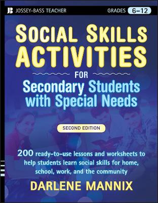 Social Skills Activities for Secondary Students with Special Needs by Darlene Mannix
