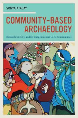 Community-Based Archaeology by Sonya Atalay