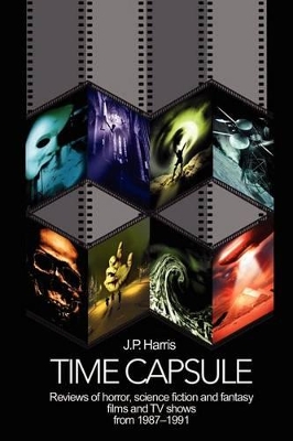 Time Capsule: Reviews of horror, science fiction and fantasy films and TV shows from 1987-1991 book