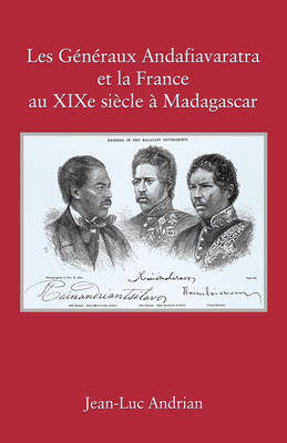 Les Généraux Andafiavaratra et la France au XIXe siècle à Madagascar book