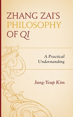 Zhang Zai's Philosophy of Qi by Jung-Yeup Kim