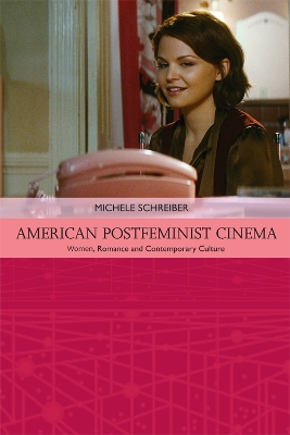 American Postfeminist Cinema by Michele Schreiber