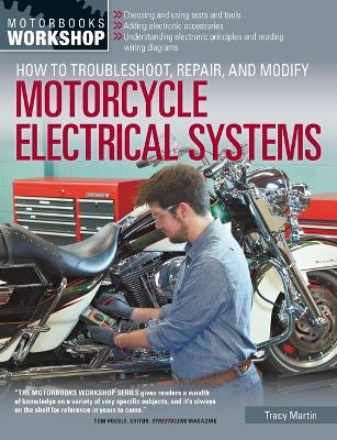 How to Troubleshoot, Repair, and Modify Motorcycle Electrical Systems book