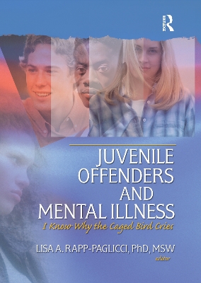 Juvenile Offenders and Mental Illness by Lisa A. Rapp-Paglicci