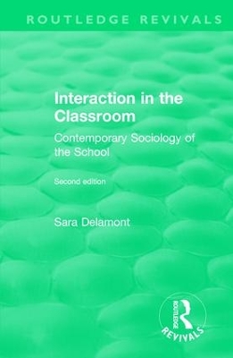 Interaction in the Classroom, Second Edition (1983) by Sara Delamont