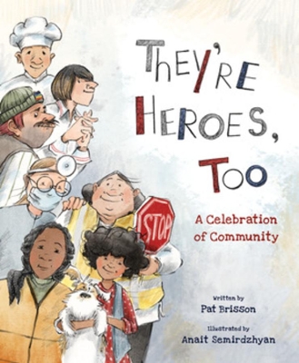 They're Heroes Too: A Celebration of Community book