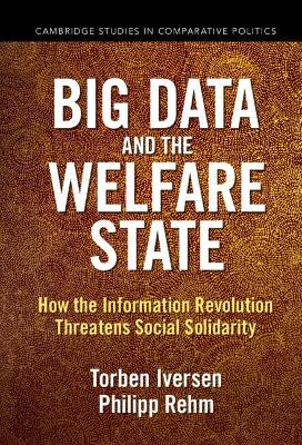 Big Data and the Welfare State: How the Information Revolution Threatens Social Solidarity book