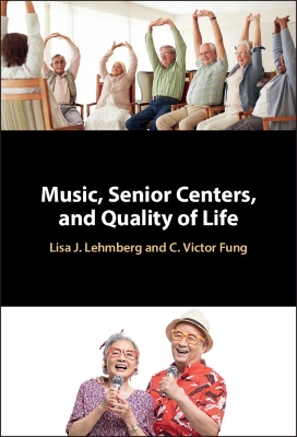 Music, Senior Centers, and Quality of Life by Lisa J. Lehmberg