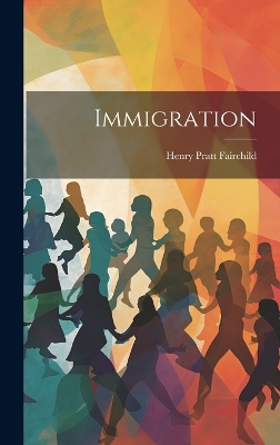Immigration by Fairchild Henry Pratt