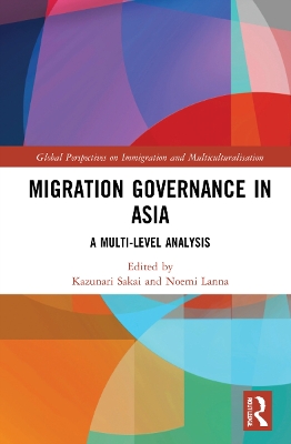 Migration Governance in Asia: A Multi-level Analysis book
