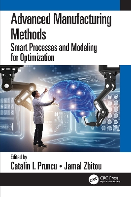 Advanced Manufacturing Methods: Smart Processes and Modeling for Optimization book