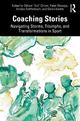 Coaching Stories: Navigating Storms, Triumphs, and Transformations in Sport book