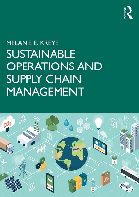 Sustainable Operations and Supply Chain Management by Melanie E. Kreye