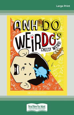 Cheesy Weird! (Weirdo #19) by Anh Do