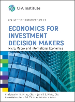 Economics for Investment Decision Makers: Micro, Macro, and International Economics book