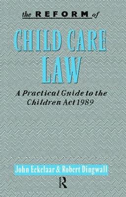 The Reform of Child Care Law by John Eekelaar