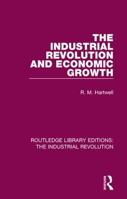 Industrial Revolution and Economic Growth by R. M. Hartwell