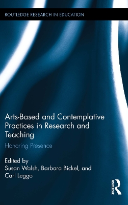 Arts-based and Contemplative Practices in Research and Teaching: Honoring Presence book