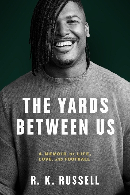 The Yards Between Us: A Memoir of Life, Love, and Football book