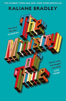 The Ministry of Time: The Instant Sunday Times and New York Times Bestseller by Kaliane Bradley