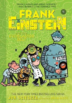 Frank Einstein and the EvoBlaster Belt (Frank Einstein series #4) book