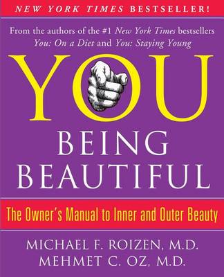 You: Being Beautiful by Michael F. Roizen