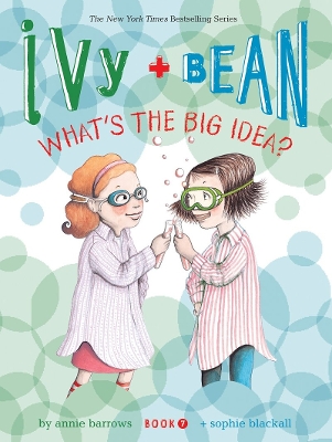 Ivy + Bean What's the Big Idea? by Annie Barrows