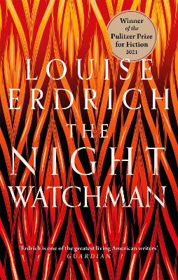 The Night Watchman: Winner of the Pulitzer Prize in Fiction 2021 book