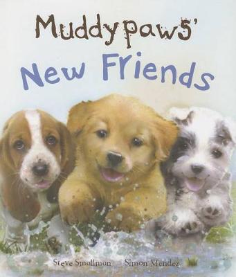 Muddypaws' New Friends by Steve Smallman