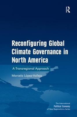 Reconfiguring Global Climate Governance in North America book