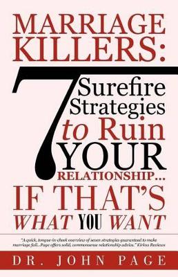 Marriage Killers: 7 Surefire Strategies to Ruin Your Relationship...If That's What You Want book