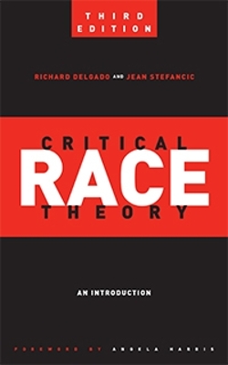 Critical Race Theory (Third Edition) by Richard Delgado