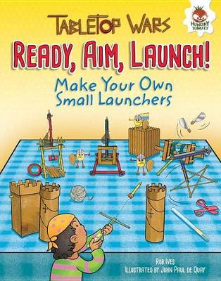 Ready, Aim, Launch! by Rob Ives