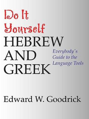 Do It Yourself Hebrew and Greek by Edward W. Goodrick