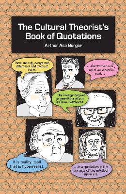 The Cultural Theorist's Book of Quotations by Arthur Asa Berger