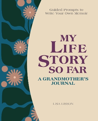 My Life Story So Far: A Grandmother's Journal book