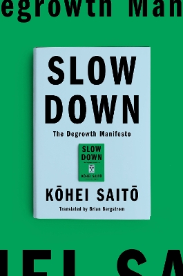 Slow Down: The Degrowth Manifesto book