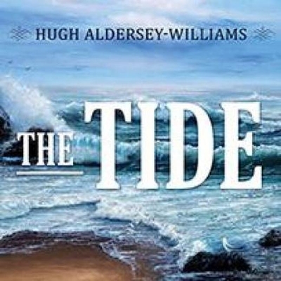 The Tide: The Science and Stories Behind the Greatest Force on Earth by Hugh Aldersey-Williams